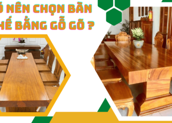 Có nên làm bàn ghế bằng gỗ gõ?