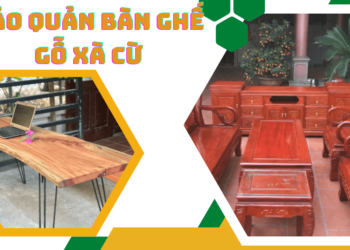 Cách bảo quản bàn ghế bằng gỗ xà cừ