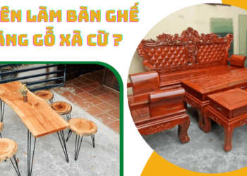 Có Nên Làm Bàn Ghế Bằng Gỗ Xà Cừ ?