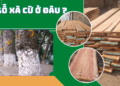 Mua gỗ Xà Cừ ở đâu?