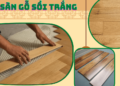 Có nên làm ván sàn bằng gỗ sồi trắng?
