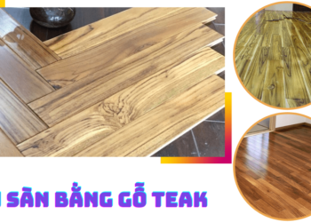 Có nên làm ván sàn bằng gỗ teak?