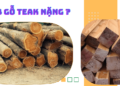 1m3 gỗ teak nặng bao nhiêu kg?
